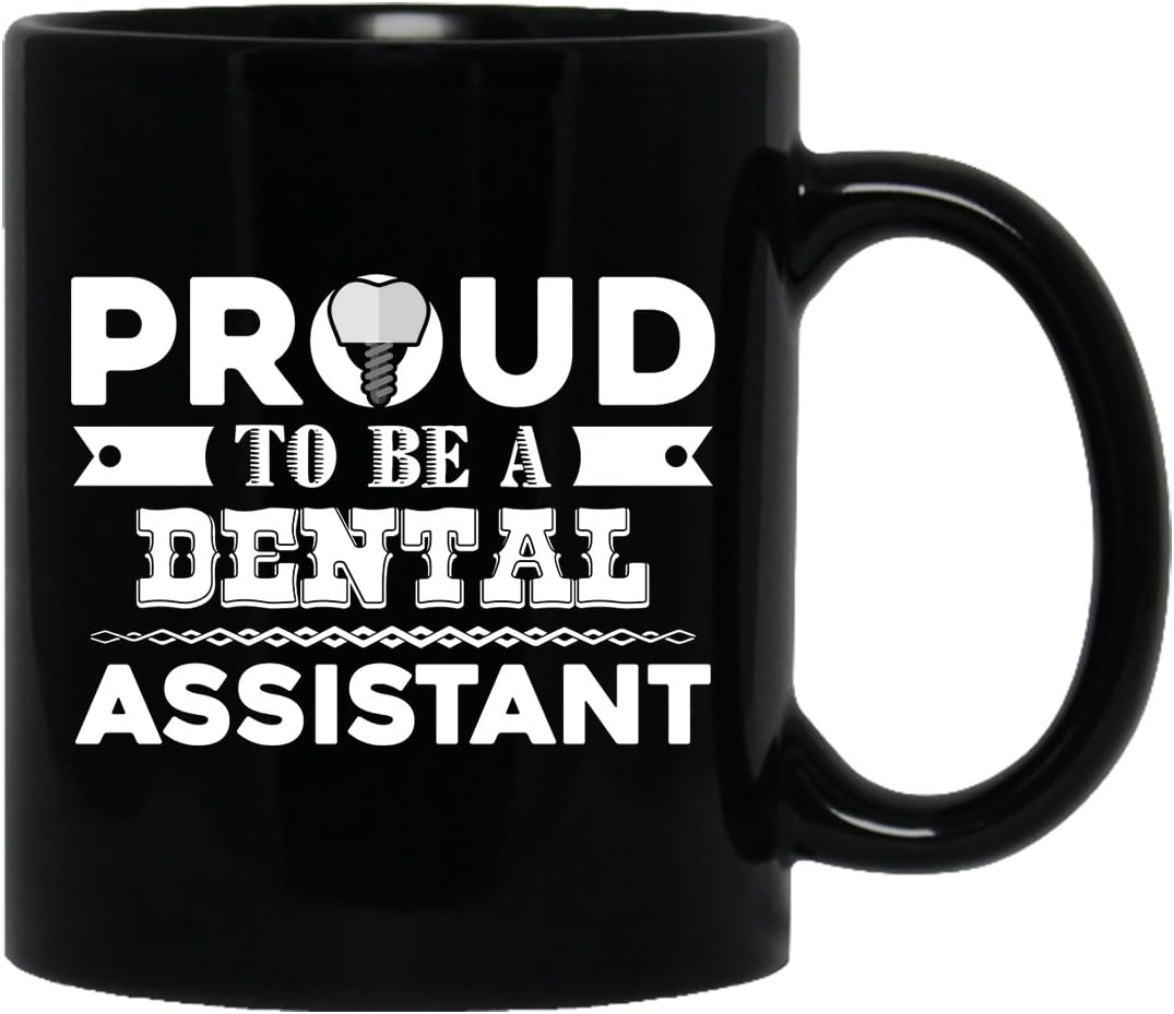 Dental Assistant Coffee Mug Proud To Be A Dental