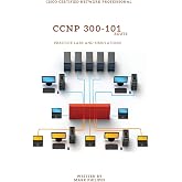 CCNP 300-101 Implementing Cisco IP Routing Practice Labs and Simulations