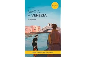 Magia a Venezia: An Italian Short Story for Beginners (A1–A2 CEFR) | Learn Italian with a Simple Story Set in Venice