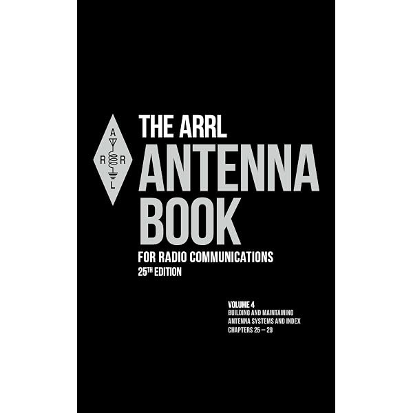 The ARRL Antenna Book for Radio Communications; Volume 1: Antenna
