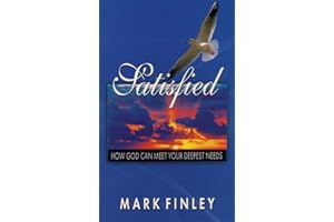 Satisfied: How God Can Meet Your Deepest Needs