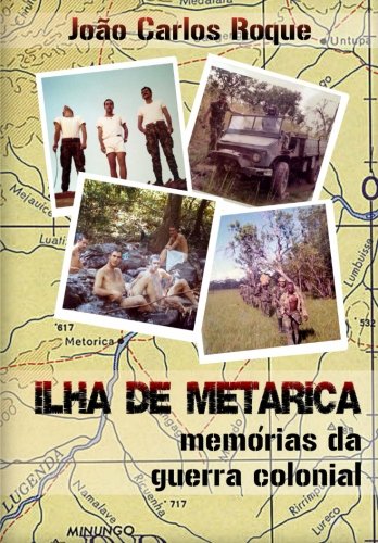 Ilha de Metarica: Memórias da Guerra Colonial (Portuguese Edition) by João Carlos Roque