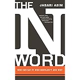 The N Word: Who Can Say It, Who Shouldn't, and Why