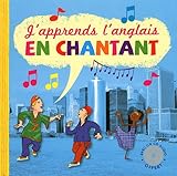 J'apprends l'anglais en chantant (Mots et langues) (French Edition) by