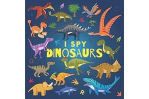 I Spy Dinosaurs: A Fun Guessing Game Picture Book for Kids Ages 2-5, Toddlers and Kindergartners ( Picture Puzzle Book for Kids ) (I Spy Books for Kids)