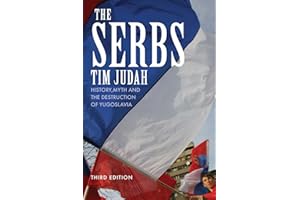 The Serbs: History, Myth and the Destruction of Yugoslavia