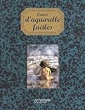 Cours d'aquarelle faciles (French Edition) by