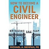 How to Become a Civil Engineer: Bridging the Gap