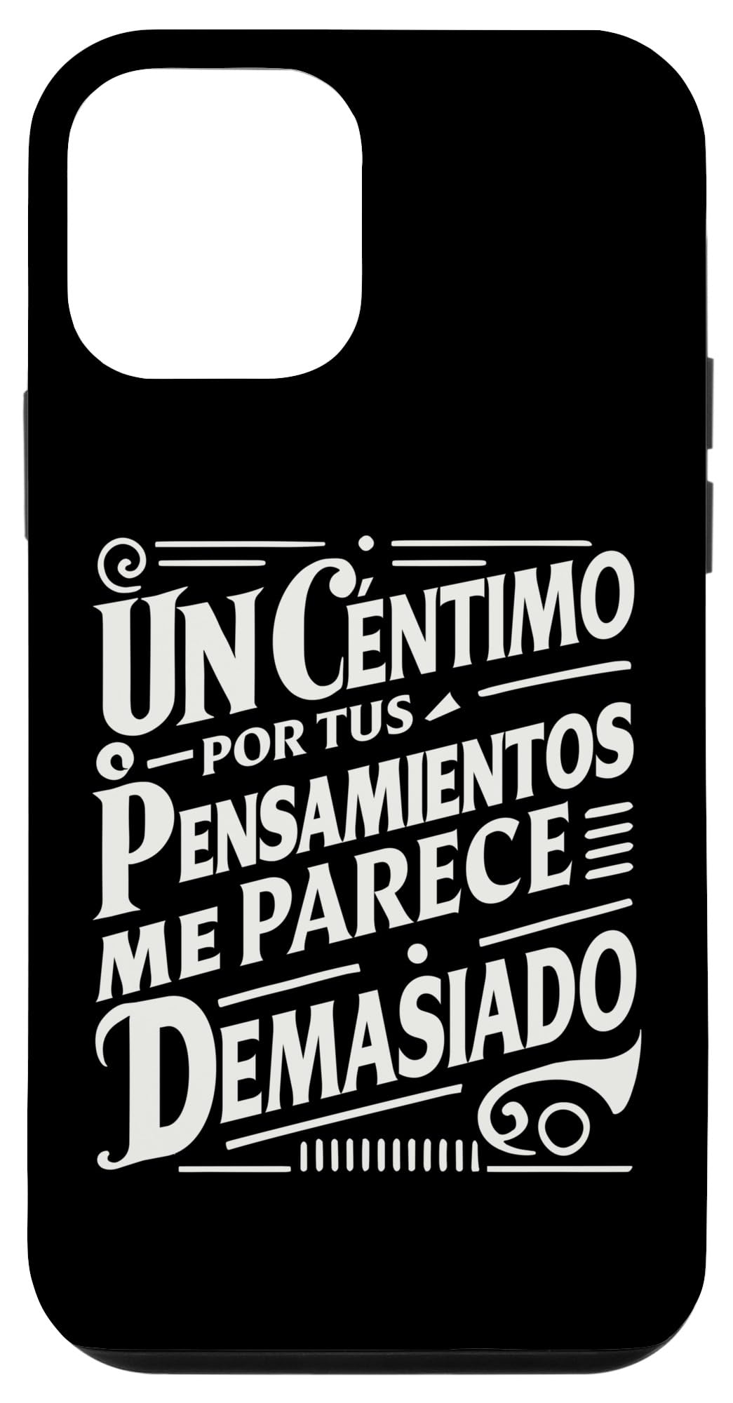 iPhone 12 mini Un Céntimo Por Tus Pensamientos Me Parece Demasiado Humor Case