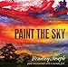 Paint The Sky: Pianist Bradley Joseph - Original piano instrumentals with a cinematic feel
