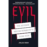 Evil: The Science Behind Humanity's Dark Side
