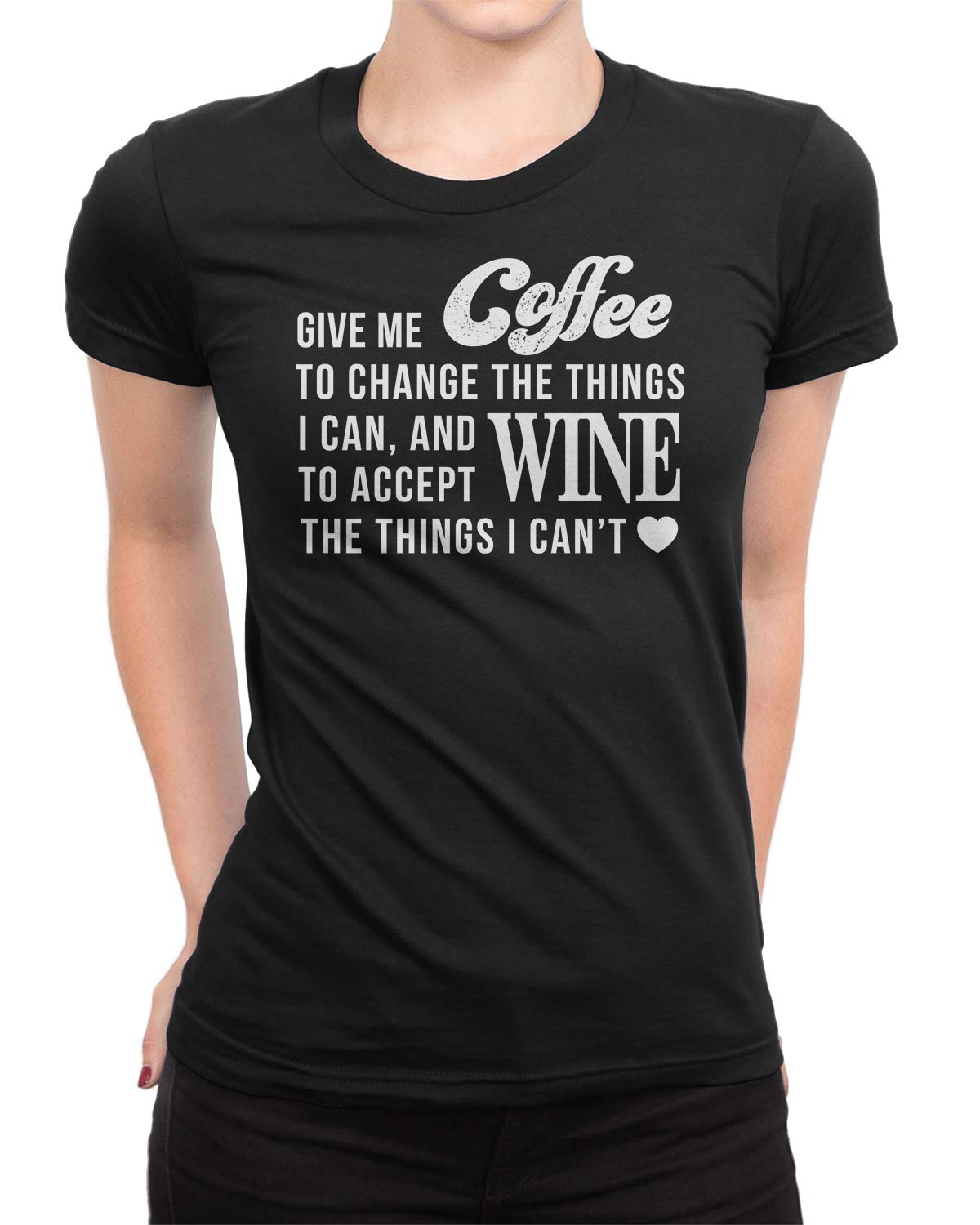 Give Me Coffee To Change The Things I Can And Wine T Shirt