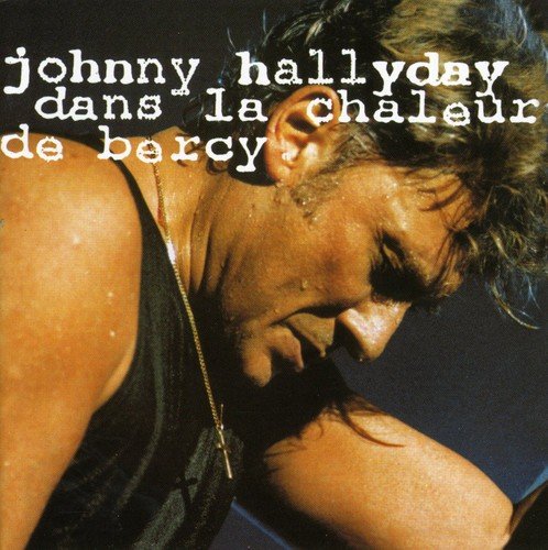 Johnny Hallyday Dans La Chaleur De Bercy Johnny hallyday dans la chaleur de Bercy : Johnny Hallyday, Multi