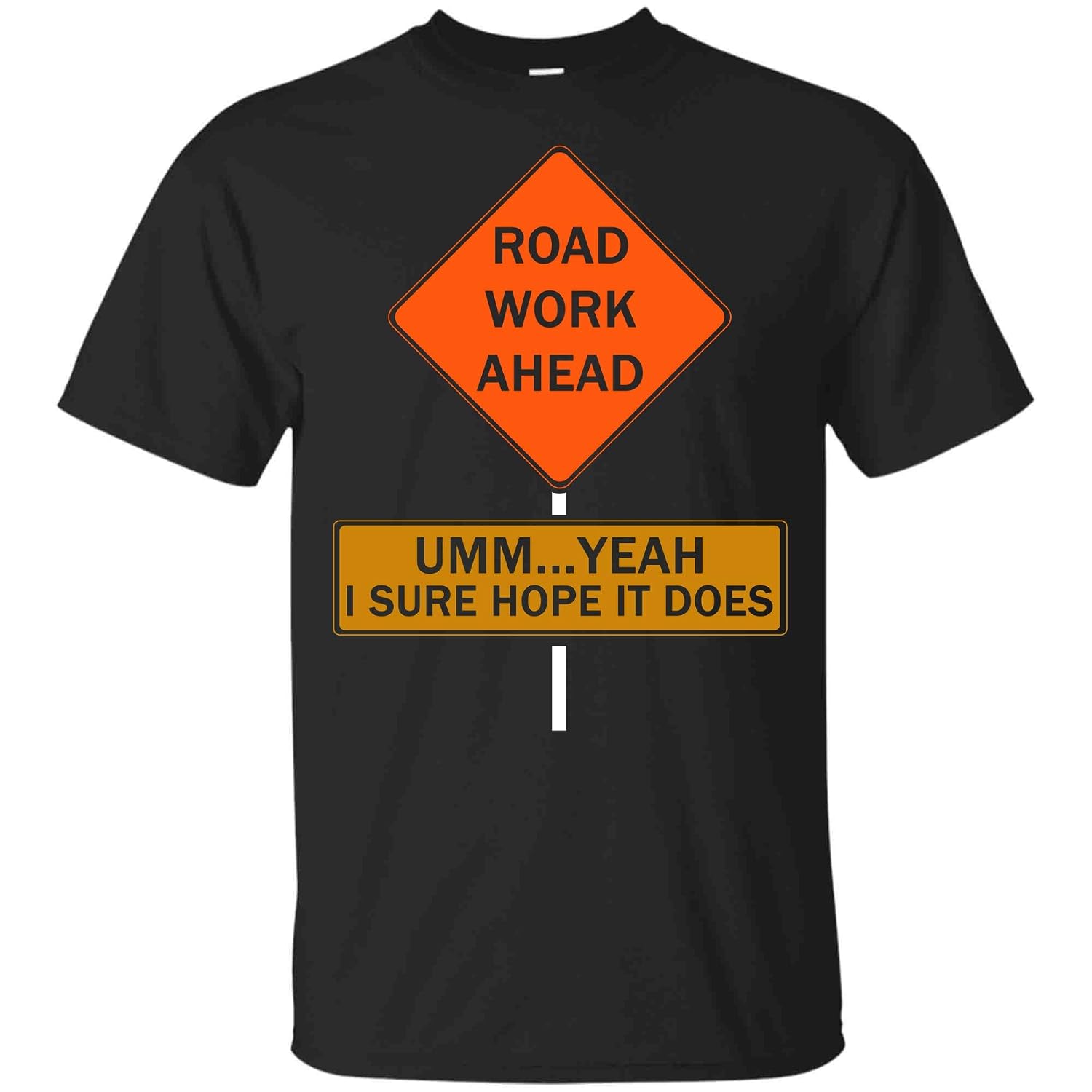 road work ahead t shirt