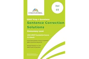 Solutions to GMAT Prep ® Sentence Correction Questions with GMAT Foundation Course and E- Books ( Volume 02 : Elementary Leve