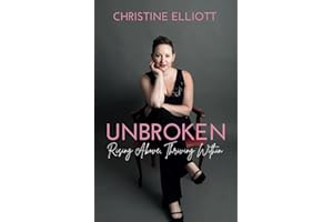 Unbroken: Rising Above, Thriving Within