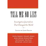 Tell Me No Lies: Investigative Journalism That Changed the World