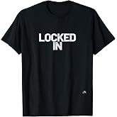 Locked in T-Shirt