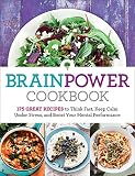 Brain Power Cookbook: 175 Great Recipes toThink Fast, Kepp Calm Under Stress, and Boost Your Mental by Reader's Digest Association, Editors at Reader's Digest