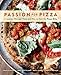 Passion for Pizza: A Journey Through Thick and Thin to Find the Pizza Elite