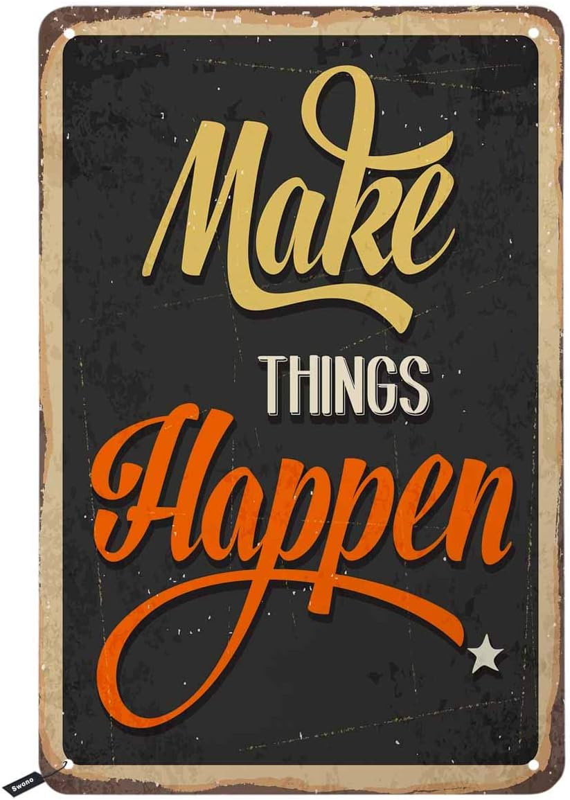 Swono Make Things Happen Tin Signs,Vintage Metal Tin Sign for Men Women,Wall Decor for Bars,Restaurants,Cafes Pubs,12x8 Inch