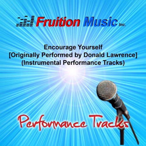 Encourage Yourself (Medium Key) [Originally Performed by Donald Lawrence] [Instrumental Track]