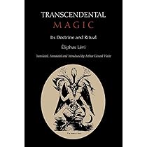 Transcendental Magic: Its Doctrine and Ritual: Levi, Eliphas