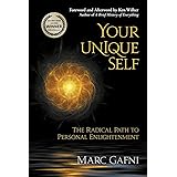 Your Unique Self: The Radical Path to Personal Enlightenment