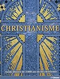 christianisme, 2000 ans de civilisation chrétienne by