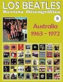 Los Beatles - Revista Discográfica - Nr. 9 - Australia (1963 - 1972): Discografía A Todo Color (Vo by Juan Carlos Irigoyen Pérez