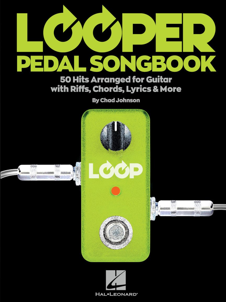 Looper Pedal Songbook: 50 Hits Arranged for Guitar with Riffs, Chords, Lyrics & More | Loop-Friendly Songbook | Sheet Music Collection for Intermediate and Advanced Players