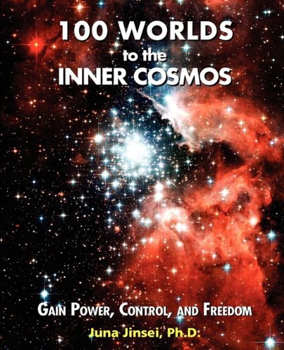 Download 100 Worlds to the Inner Cosmos: Gain Power, Control, and Freedom