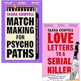 Tasha Coryell 2 Books Collection Set (Matchmaking for Psychopaths &amp; Love Letters to a Serial Killer)