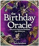 The Birthday Oracle: Discover What Your Birthdate Says About You by