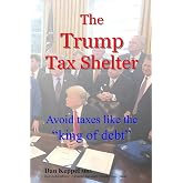 The Trump Tax Shelter: Avoid taxes like the king of debt
