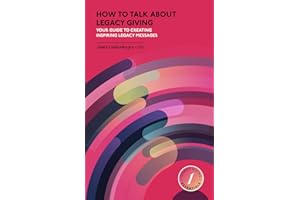 How to Talk about Legacy Giving: Your Guide to Creating Inspiring Legacy Messages