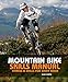 Mountain Bike Skills Manual: Fitness And Skills For Every Rider