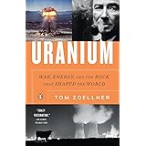 Uranium: War, Energy, and the Rock That Shaped the World