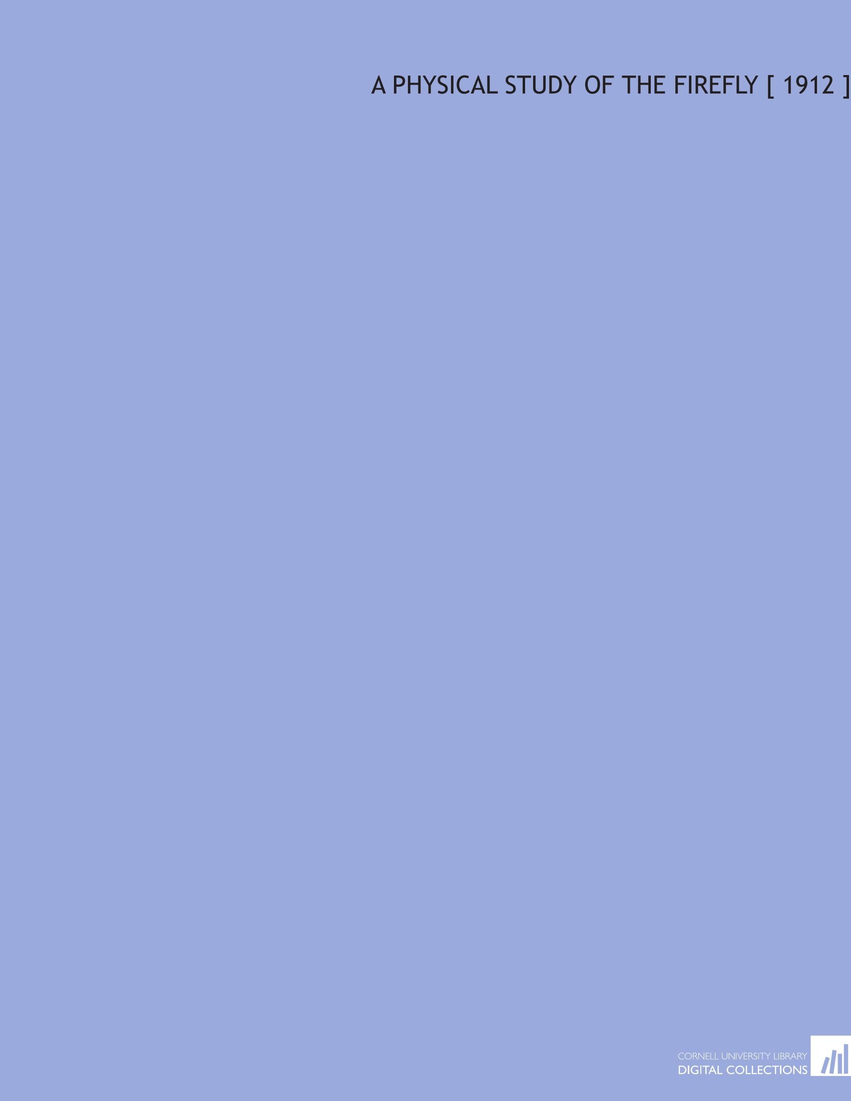 A Physical Study Of The Firefly 1912 William W - 
