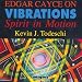 Edgar Cayce on Vibrations by Kevin J. Todeschi, A.R.E. Press