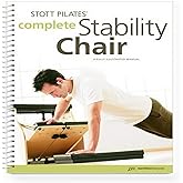 STOTT PILATES&reg; Manual &ndash; Complete Stability Chair | Comprehensive Exercise Guide for Instructors &amp; Home Users | Detailed Step-by-Step Instructions &amp; Illustrations