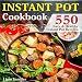 Instant Pot Cookbook: 550 Easy and Healthy Instant Pot Recipes by 