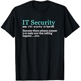Best Funny IT Security Cybersecurity Definition Gift T-Shirt T-Shirt