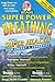 Super Power Breathing For Super Energy
