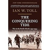 The Conquering Tide: War in the Pacific Islands, 1942–1944 (The Pacific War Trilogy, 2)