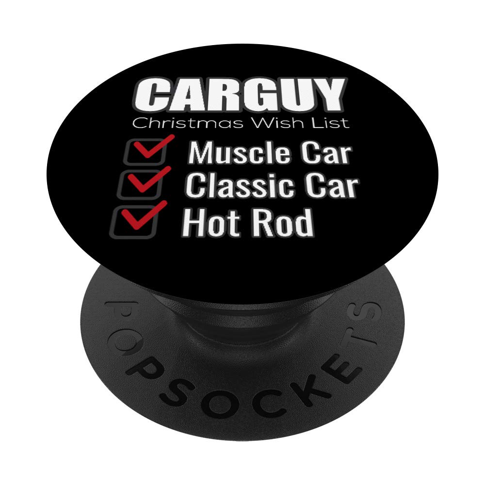 Funny Car Guy Gift - Carguy Christmas Wish List PopSockets PopGrip: Swappable Grip for Phones & Tablets
