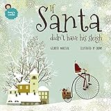 If Santa didn't have his sleigh: an illustrated book for kids about christmas (Lucy's world 7)