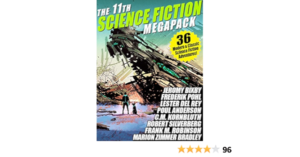 Amazon Com The 11th Science Fiction Megapack 36 Modern And Classic Science Fiction Stories Ebook Leiber Fritz Silverberg Robert Pohl Frederik Clement Hal Kornbluth C M Kindle Store