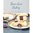 Steam Oven Baking: 25 sweet and stunning recipes made simple using your combi steam oven