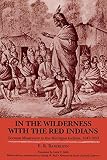 In the Wilderness with the Red Indians: German Missionary to the Michigan Indians, 1847-1853 (Great by